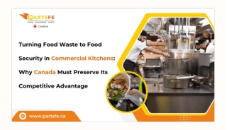 Transforming Food Waste into Food Security in Commercial Kitchens: Why Canada Mu