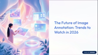 The Future of Image Annotation Trends to Watch in 2026