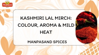 Kashmiri Lal Mirch Colour, Aroma & Mild Heat