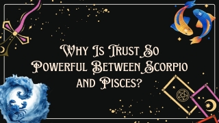 Why Is Trust So Powerful Between Scorpio And Pisces