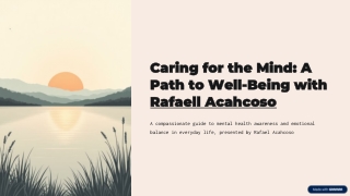 Caring for the Mind: A Path to Well-Being with Rafaell Acahcoso