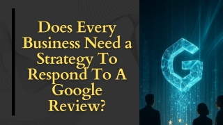 Does Every Business Need a Strategy To Respond To A Google Review_compressed