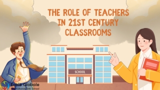 The Role of Teachers in 21st Century Classrooms