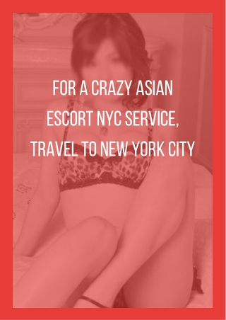 For a crazy Asian model NYC service travel to New York City