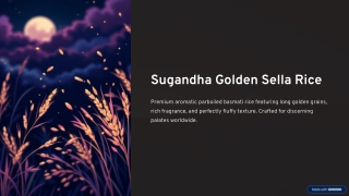 Sugandha Golden Sella Rice Manufacturers – Premium Aromatic Basmati