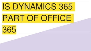 IS DYNAMICS 365 PART OF OFFICE 365