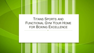 Titans Sports and Functional Gym Your Home for Boxing Excellence