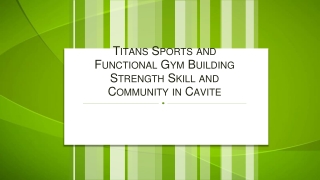 Titans Sports and Functional Gym Building Strength Skill and Community in Cavite
