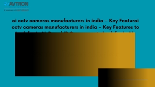 ai cctv cameras manufacturers in india – Key Features to Look for in AI-Based IP