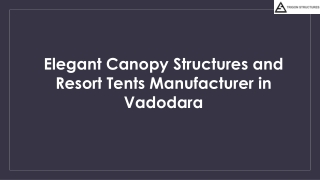 Elegant Canopy Structures and Resort Tents Manufacturer in Vadodara