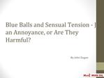 Blue Balls and Sensual Tension - Just an Annoyance