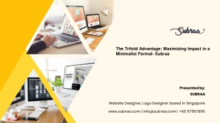 The Trifold Advantage Maximizing Impact in a Minimalist Format- Subraa