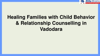 Healing Families with Child Behavior & Relationship Counselling in Vadodara