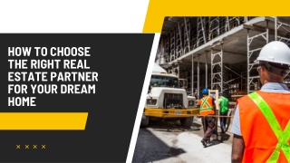 How to Choose the Right Real Estate Partner for Your Dream Home
