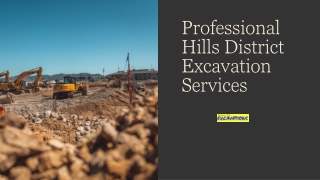 Professional Hills District Excavation Services