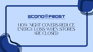 How Night Covers Reduce Energy Loss When Stores Are Closed