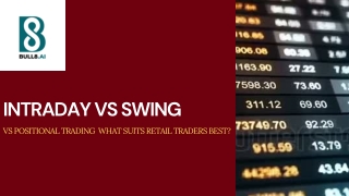 Intraday vs Swing vs Positional Trading What Suits Retail Traders Best