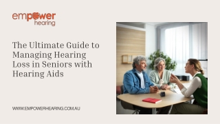 The Ultimate Guide to Managing Hearing Loss in Seniors with Hearing Aids
