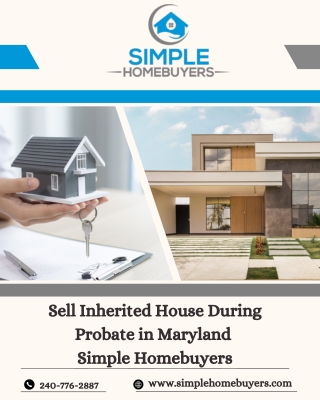Sell Inherited House During Probate Maryland | Simple Homebuyers