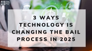 3 Ways Technology Is Changing the Bail Process in 2025