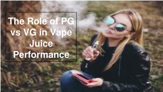 The Role of PG vs VG in Vape Juice Performance