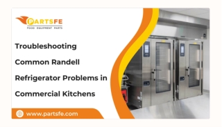 Troubleshooting Frequent Randell Commercial Refrigerator Issues in Busy Kitchens