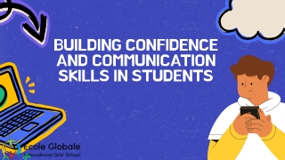 “Building Confidence and Communication Skills in Students”