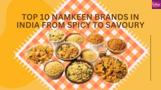 Top 10 namkeen brands in India from Spicy to Savoury