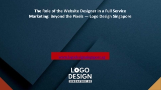 The Role of the Website Designer in a Full Service Marketing Beyond the Pixels — Logo Design Singapore