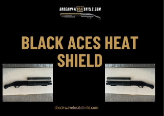 Black aces heat shield-Shock Wave Heatshield