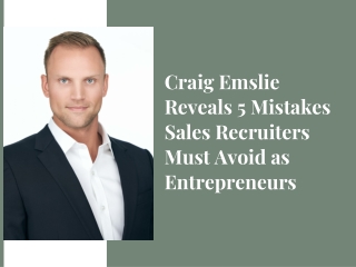 Craig Emslie Reveals 5 Mistakes Sales Recruiters Must Avoid as Entrepreneurs