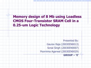Memory design of 8 Mb using Loadless CMOS Four-Transistor SRAM Cell in a 0.25-um Logic Technology