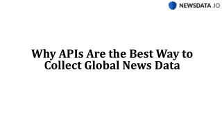 Why APIs Are the Best Way to Collect Global News Data