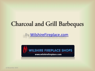 Charcoal and Grill Barbeques at Wilshire Fireplace Shop