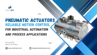 Pneumatic Actuators Reliable Motion Control for Industrial Automation and Process Applications