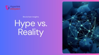 Hype vs. Reality