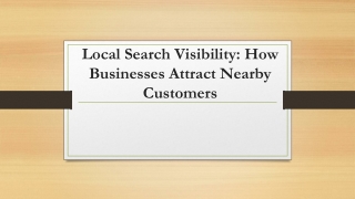 Local Search Visibility: How Businesses Attract Nearby Customers