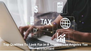 Top Qualities To Look For In A Trusted Los Angeles Tax Accountant