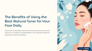 The Benefits of Using the Best Natural Toner for Your Face Daily