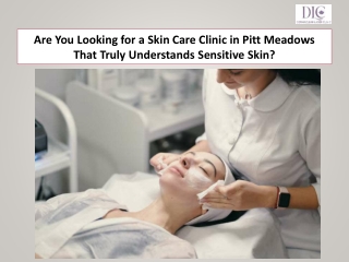 Are You Looking for a Skin Care Clinic in Pitt Meadows?