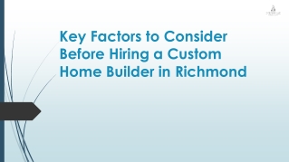 Key Factors to Consider Before Hiring a Custom Home Builder in Richmond