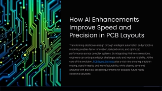 How-AI-Enhancements-Improve-Speed-and-Precision-in-PCB-Layouts