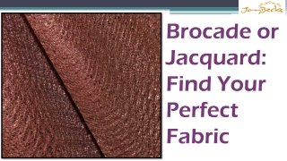 Brocade or Jacquard Find Your Perfect Fabric