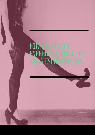 For a fantastic experience meet the Asian models NYC