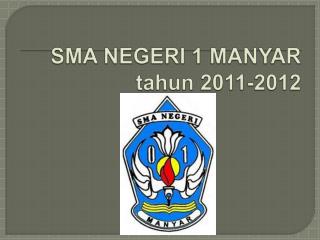 SMA NEGERI 1 MANYAR tahun 2011-2012