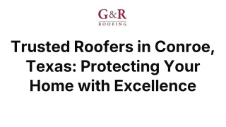 Trusted Roofers in Conroe, Texas Protecting Your Home with Excellence