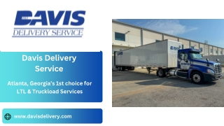 Davis Delivery Atlanta Georgia Continues to Set the Benchmark for Professional, On-Time Delivery Services