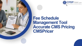 Fee Schedule Management Tool | Accurate CMS Pricing | CMSPricer