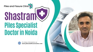 Best Piles Specialist Doctor in Noida