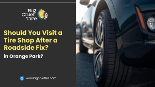 _Should You Visit a Tire Shop After a Roadside Fix